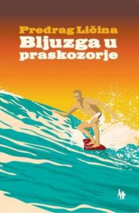 Bljuzga u praskozorje Ličina Predrag meki uvez