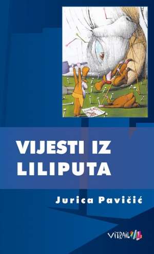 Vijesti iz Liliputa Jurica Pavičić meki uvez