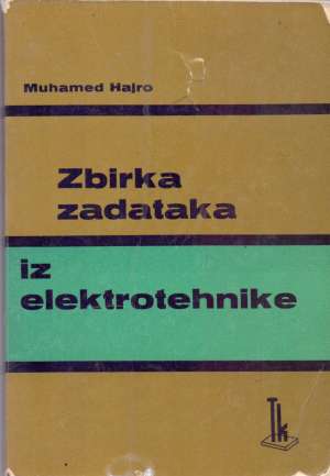 Zbirka zadataka iz elektrotehnike Muhamed Hajro meki uvez