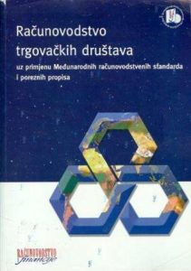 Računovodstvo trgovačkih društava: uz primjenu Međunarodnih računovodstvenih standarda i poreznih propisa G. A. meki uvez