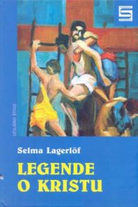 Legende o Kristu Lagerlof Selma tvrdi uvez