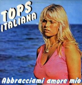 Gramofonska ploča Tops Italiana - Abbracciami Amore Mio Tops Italiana - Abbracciami Amore Mio LBG 83305, stanje ploče je 10/10