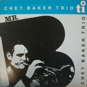 Gramofonska ploča Chet Baker Trio Mr. B LSY 66215, stanje ploče je 10/10