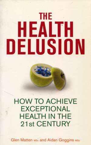 The health delusion Glen Matten, Aidan Gogoins meki uvez