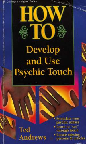 How to develop and use psychic touch Ted Andrews meki uvez