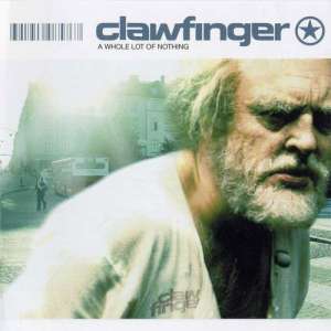 A Whole Lot Of Nothing Clawfinger