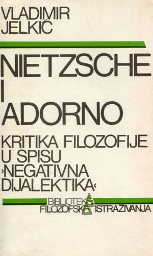 Nietzsche i Adorno Vladimir Jelkić meki uvez