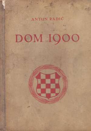 Dom 1900 Antun Radić tvrdi uvez