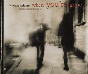 When you're gone Bryan Adams Feat. Melanie C.