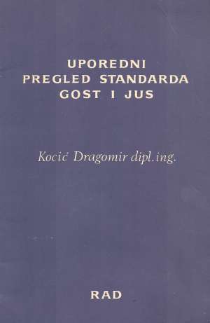 Uporedni pregled standarda GOST i JUS Dragomir Kocić meki uvez