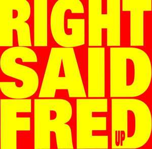 Up Right Said Fred