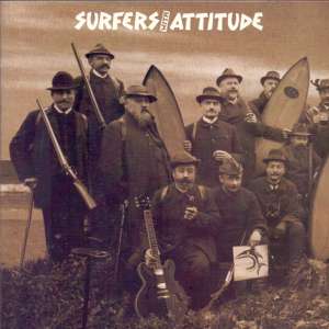 Old surf-classics, punk and core Surfers With Attitude
