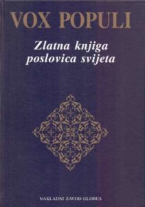 Vox populi -  zlatna knjiga poslovica svijeta Tomislav Radić, Priredio tvrdi uvez