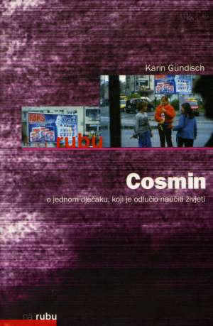 Cosmin:  o jednom dječaku, koji je odlučio živjeti Gundisch Karin tvrdi uvez