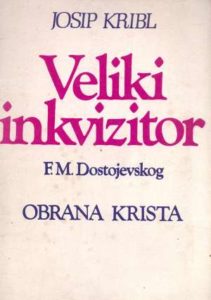 Veliki inkvizitor F. M. Dostojevskog Josip Kribl meki uvez