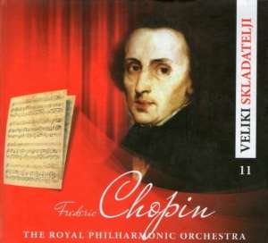 The royal philharmonic orchestra - Veliki skladatelji 11 Frederic Chopin