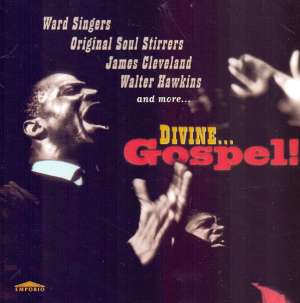 Divine Gospel Ward Singers, Original Soul Stirrerss, James Cleveland, Walter Hawkins...and More