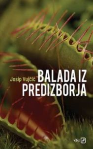 Balada iz predizborja Vujčić Josip meki uvez