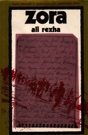 Zora: Ratni dnevnik 5. kolovoza - 21. studenoga 1944. Rexha Ali tvrdi uvez