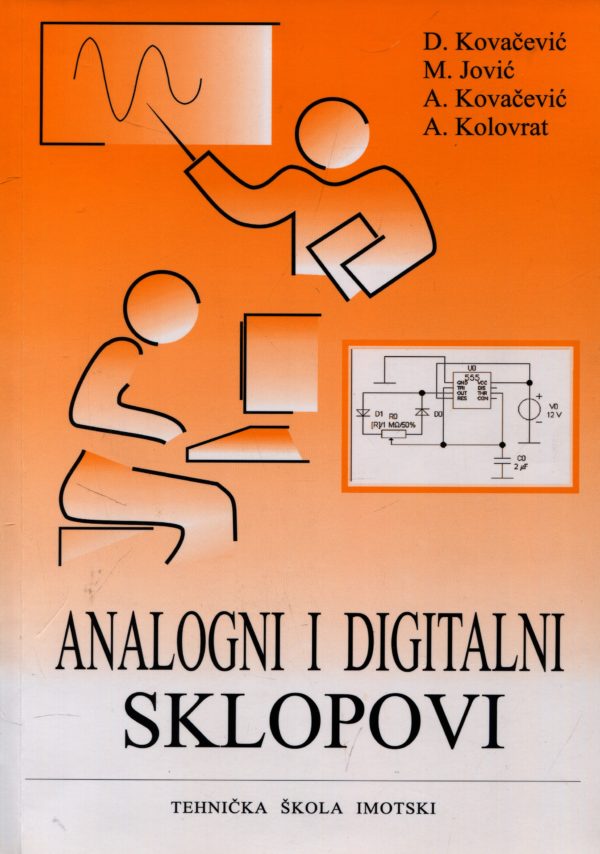 Analogni i digitalni sklopovi D. Kovačević, M. Jović, A. Kovačević, A. Kolovrat