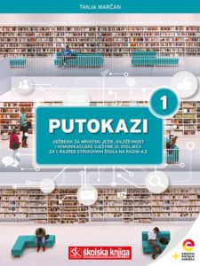 PUTOKAZI 1 - integrirani udžbenik za hrvatski jezik i književnost  u 1. razredu 4-godišnjih strukovnih škola  autora Tanja Marčan