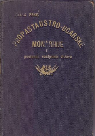 Propast Austro-ugarske monarhije I Petar Pekić