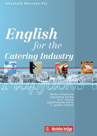 english for the catering industry Flapjacks 1 : radna bilježnica iz engleskog jezika za 2. razred ugostiteljske škole autora Elizabeth Harrison-Paj