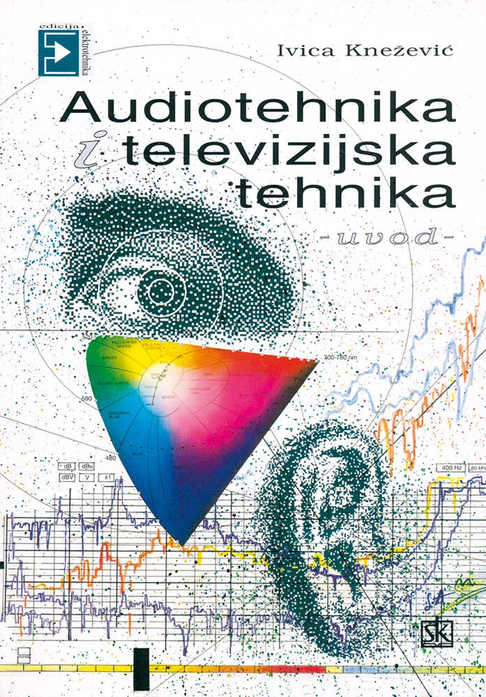 Audiotehnika i televizijska tehnika autora Ivica Knežević