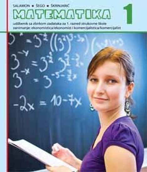 MATEMATIKA 1 : udžbenik za EKONOMISTE i komercijaliste autora Đurđica Salamon Padjen, Boško Šego, Tihana Škrinjarić