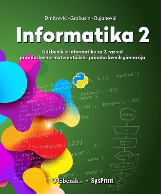 INFORMATIKA 2 : udžbenik iz informatike za 2. razred prirodoslovno-matematičkih gimnazija autora Nikola Dmitrović, Sanja Grabusin, Zvonimir Bujanović