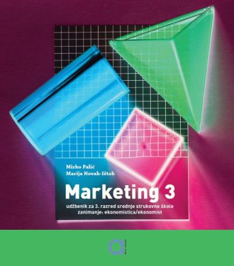 MARKETING 3 : udžbenik za Marketing za 3. razred, ekonomisti autora Mirko Palić, Marija Novak-Ištok