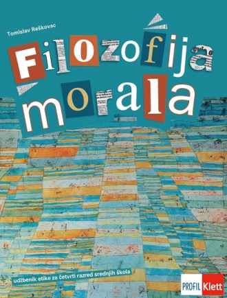 FILOZOFIJA MORALA : udžbenik etike za četvrti razred srednjih škola autora Tomislav Reškovac