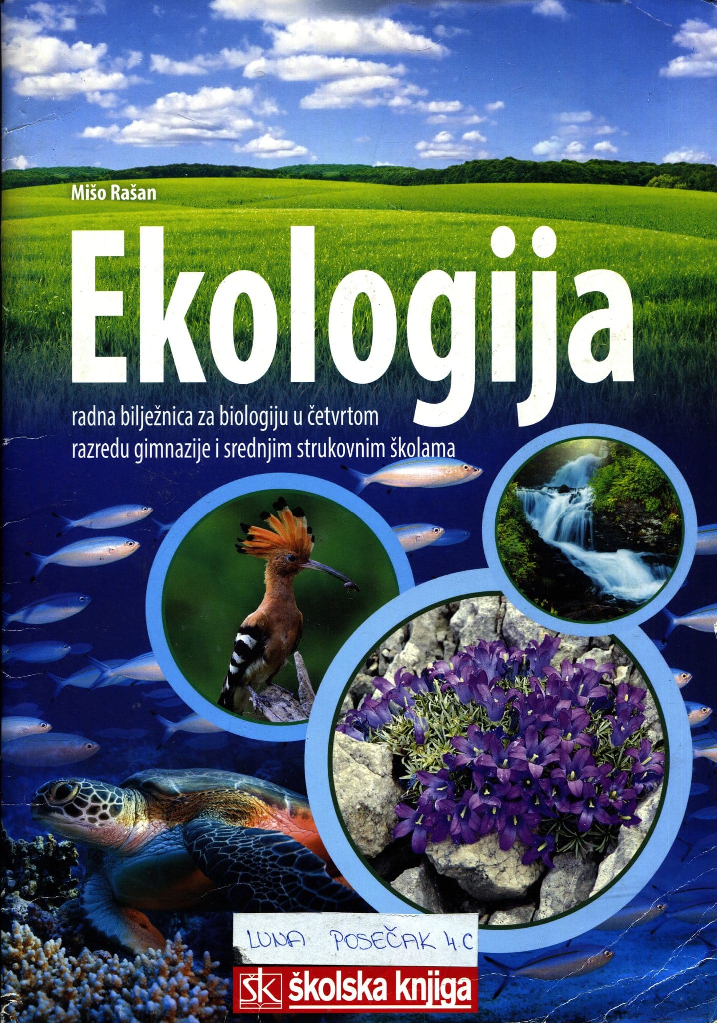 ekologija : radna bilježnica za biologiju u četvrtom razredu gimnazije i srednje strukovne škole autora Mišo Rašan