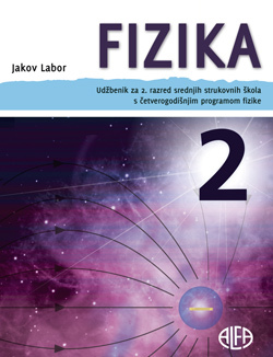 FIZIKA 2 : udžbenik za 2. razred srednjih strukovnih škola s četverogodišnjim programom fizike autora Jakov Labor