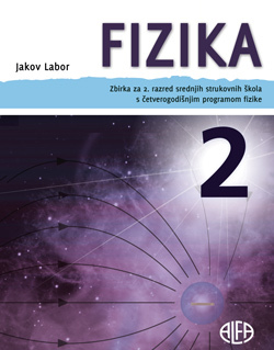 fizika 2 : ZBIRKA zadataka za 2. razred srednjih strukovnih škola s  ČETVEROGODIŠNJIM programom fizike autora Jakov Labor