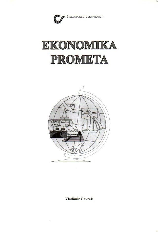 EKONOMIKA PROMETA : udžbenik za 1. i 4. razred srednje tehničke škole PROMETNOG  smjera autora Vladimir Čavrak