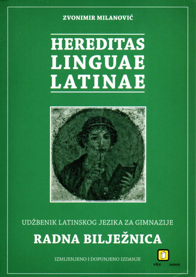 Hereditas linguae latinae: radna bilježnica latinskog jezika za prvu godinu učenja u gimnazijama - radna bilježnica  autora Zvonimir Milanović