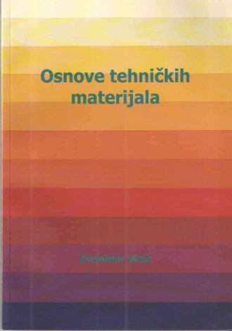 OSNOVE TEHNIČKIH MATERIJALA   : udžbenik za prvi razred STROJARSKE struke (narandžasti) (JMO) autora Zvonimir Vlaić
