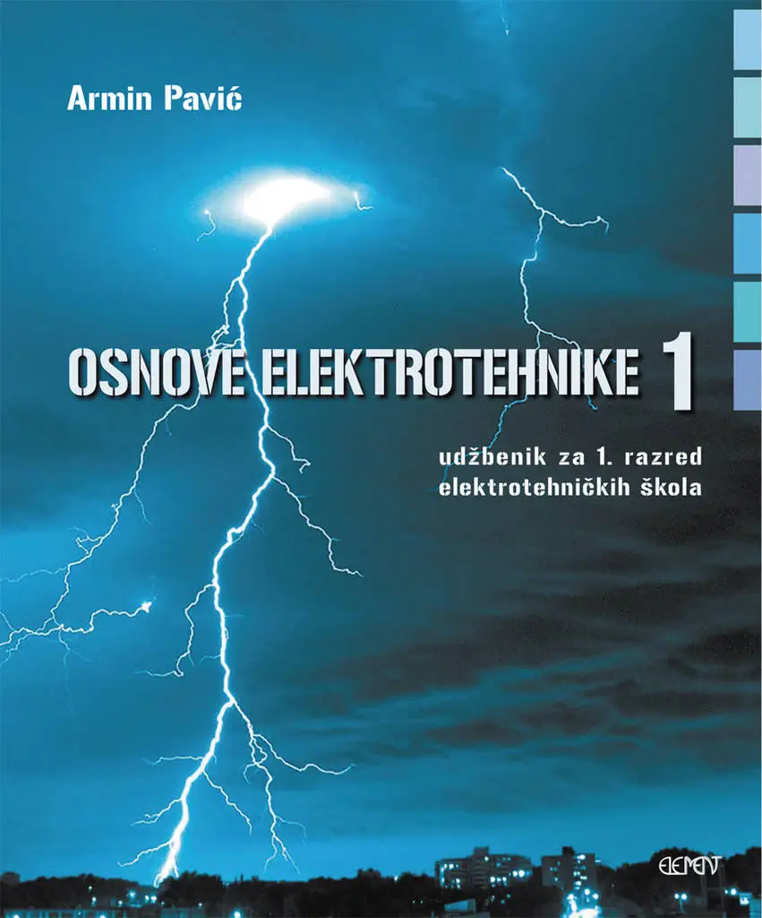 OSNOVE ELEKTROTEHNIKE 1 : udžbenik za 1. razred ELEKTROTEHNIČKIH škola autora Armin Pavić