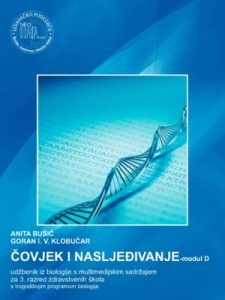 ČOVJEK I NASLJEĐIVANJE : modul D- udžbenik iz biologije s multimedijskim sadržajem za 3. razred zdravstvenih škola s t autora Anita Bušić, Goran Igor Vinko Klobučar