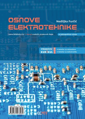 osnove elektrotehnike: radna bilježnica za 1. razred srednjih strukovnih škola, za JEDNOGODIŠNJE učenje  autora Nediljka Furčić