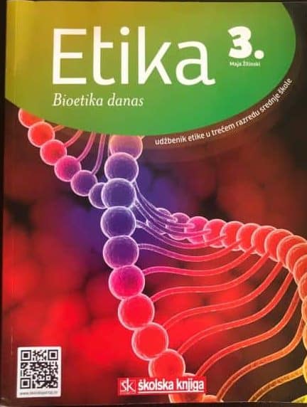 ETIKA 3 - BIOETIKA DANAS : udžbenik etike u trećem razredu gimnazija i srednjih škola autora Maja Žitinski
