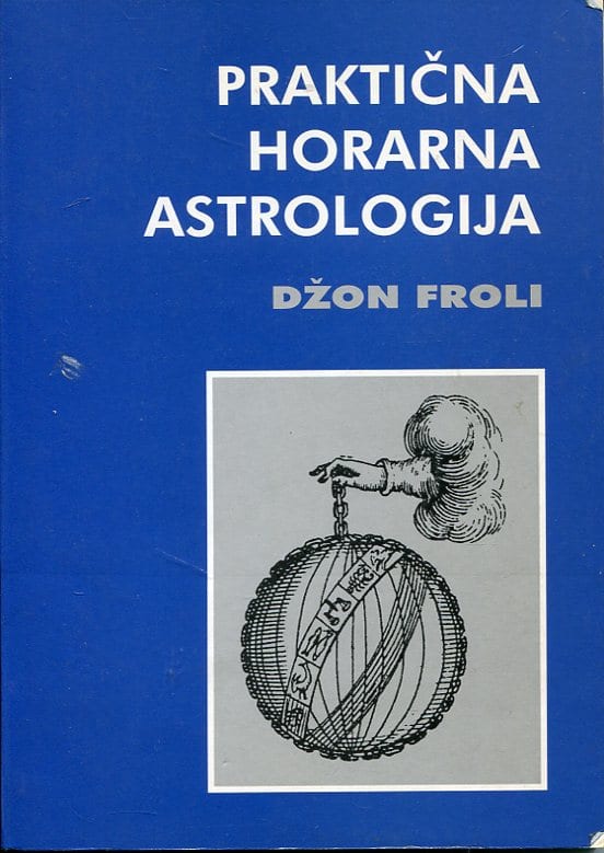 Praktična horarna astrologija Džon Froli