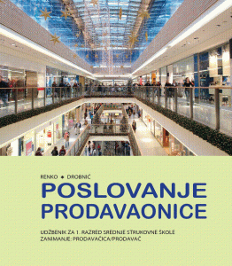 POSLOVANJE PRODAVAONICE : udžbenik za Poslovanje prodavaonice za 1. razred, prodavači autora Sanda Renko, Suzana Drobić