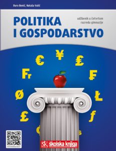 POLITIKA I GOSPODARSTVO : udžbenik u četvrtom razredu gimnazije staro izdanje / izašlo je novo izdanje 2021. autora Đuro Benić, Nataša Vulić