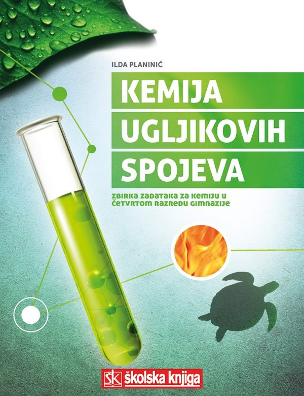 kemija ugljikovih spojeva : ZBIRKA ZADATAKA za kemiju u četvrtom razredu gimnazije autora Ilda Planinić