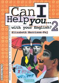 CAN I HELP YOU…WITH YOUR ENGLISH? 2 : udžbenik za 2. razred strukovnih škola : 7. godina učenja autora Elizabeth Harrison-Paj