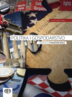 POLITIKA I GOSPODARSTVO : udžbenik za  strukovne škole autora Ana Knežević-Hesky