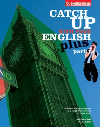 catch up with your english plus : radna bilježnica 1 iz engleskog jezika  za 1. razred strukovnih škola : 6. godina uče autora Martina Horvat,