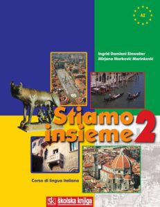 STIAMO INSIEME 2 : udžbenik talijanskog jezika za 2. razred srednje škole : 2. godina učenja  autora Ingrid Damiani Einwalter, Mirjana Marković Marinković